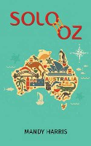 Solo in Oz de Mandy Harris