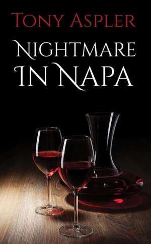 Nightmare In Napa de Tony Aspler