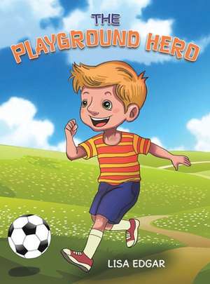 The Playground Hero de Lisa Edgar