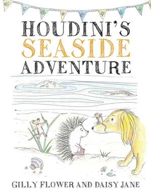 Houdini's Seaside Adventure de Gilly Flower