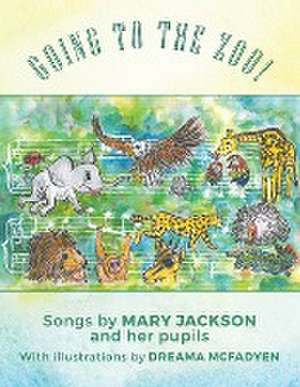 Going To The Zoo! de Mary Jackson