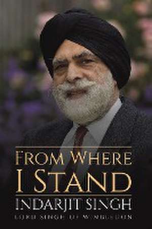 From Where I Stand de Indarjit Singh