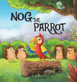 Nog The Parrot de Ben Cooper