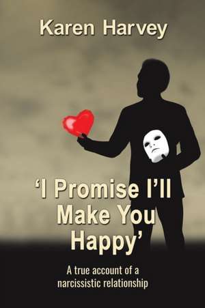 I Promise I'll Make You Happy de Karen Harvey