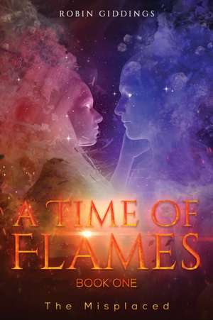 A Time of Flames - Book One de Robin Giddings