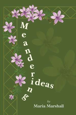 Meandering Ideas de Maria Marshall