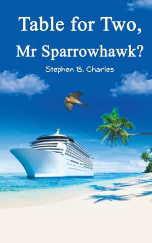 Table for Two, Mr Sparrowhawk? de Stephen B. Charles