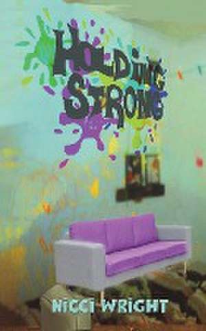 Holding Strong de Nicci Wright