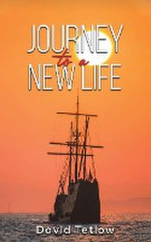 Journey to a New Life de David Tetlow