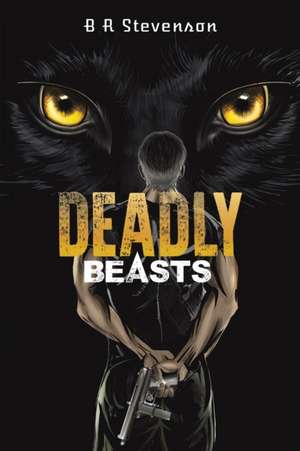 Stevenson, B: Deadly Beasts
