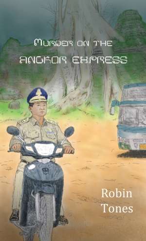 Murder on the Angkor Express de Robin Tones