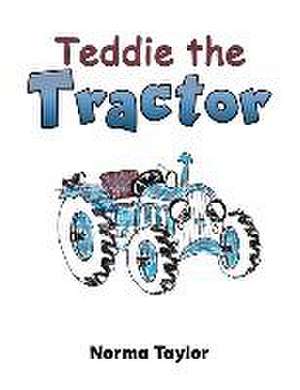 Teddie the Tractor de Norma Taylor