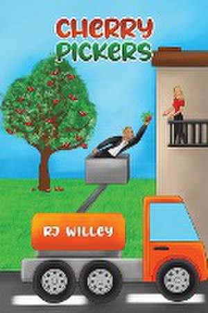 Cherry Pickers de Rj Willey