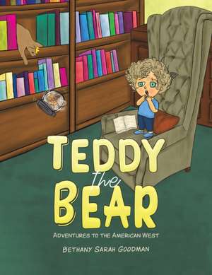 Teddy the Bear de Bethany Sarah Goodman