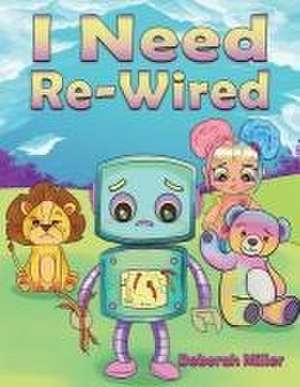 I Need Re-Wired de Deborah Miller