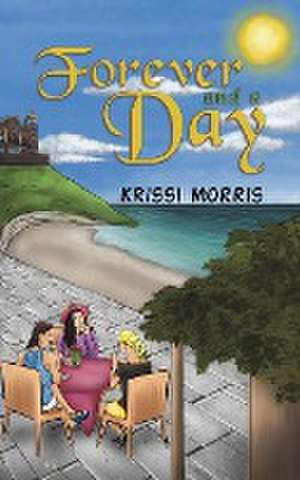 Forever and a Day de Krissi Morris