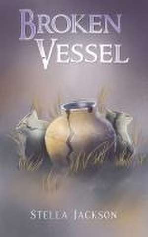 Broken Vessel de Stella Jackson