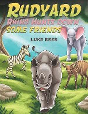 Rudyard Rhino Hunts down some Friends de Luke Rees