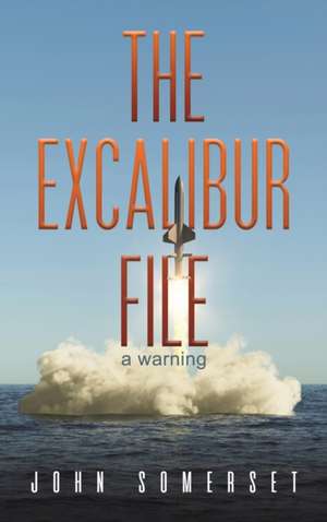 The Excalibur File de John Somerset