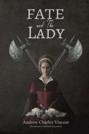 Fate and The Lady de Andrew Charles Vincent