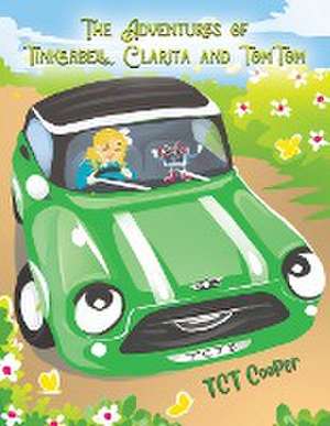 The Adventures of Tinkerbell, Clarita and TomTom de Tct Cooper