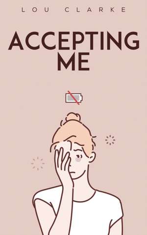 Accepting ME de Lou Clarke