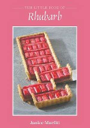 The Little Book of Rhubarb de Janice Murfitt