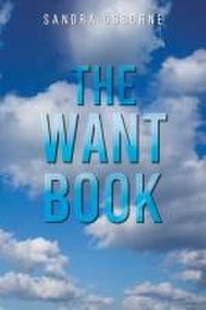 The Want Book de Sandra Osborne