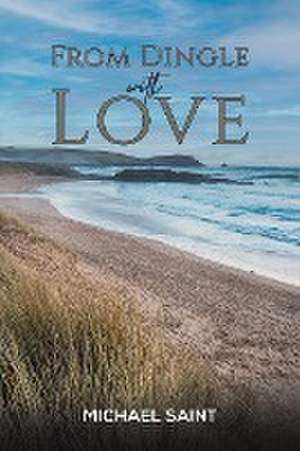 From Dingle With Love de Michael Saint