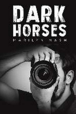 Dark Horses de Marilyn Nash