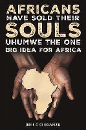 Africans Have Sold Their Souls de Ben C Chiganze