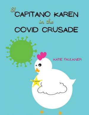 El Capitano Karen in the Covid Crusade de Katie Faulkner