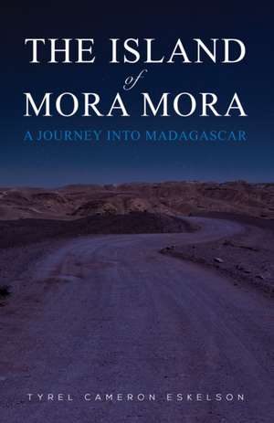 The Island of Mora Mora de Tyrel Cameron Eskelson