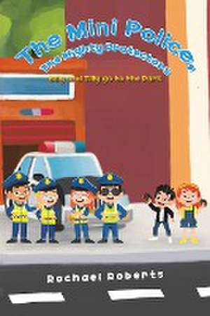 The Mini Police, The Mighty Protectors de Rachael Roberts