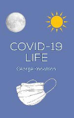 Covid-19 Life de George Knowlson