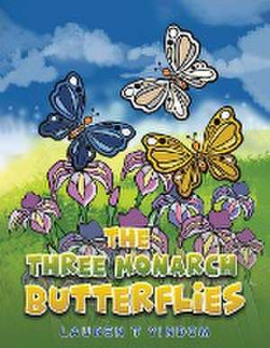 The Three Monarch Butterflies de Lauren T Yindom