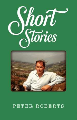 Short Stories de Peter Roberts