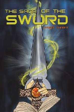 The Saga of the Sword de Lynda Thrift