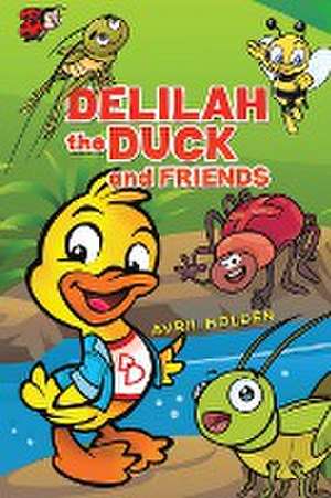 Delilah the Duck and Friends de Avril Holden