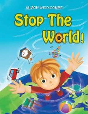 Stop the World! de Alison Widdicombe