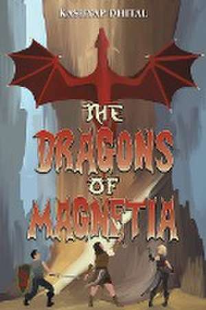 The Dragons of Magnetia de Kashyap Dhital