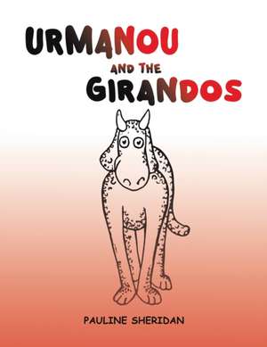 Urmanou and The Girandos de Pauline Sheridan