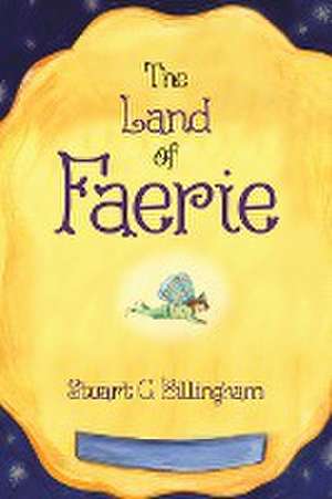 The Land of Faerie de Stuart C. Billingham