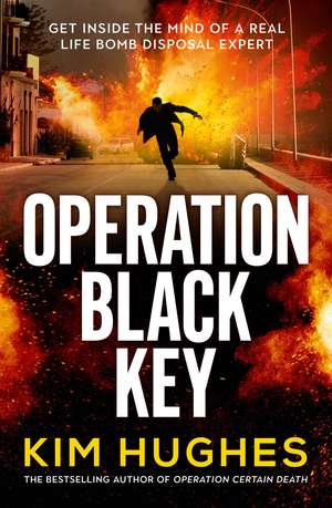 Operation Black Key: The must-read action thriller from the Sunday Times bestseller de Kim Hughes