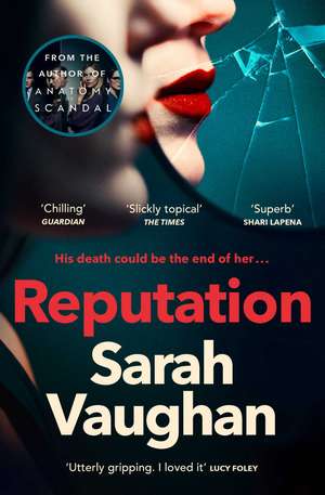 Reputation: the thrilling new novel from the bestselling author of Anatomy of a Scandal de Sarah Vaughan