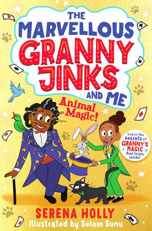 The Marvellous Granny Jinks and Me: Animal Magic! de Serena Holly