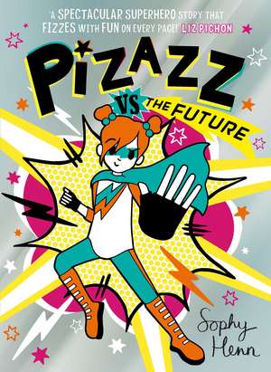 Pizazz vs The Future de Sophy Henn