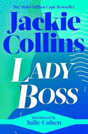 Lady Boss: introduced by Julie Cohen de Jackie Collins