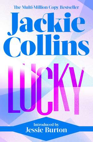 Lucky: introduced by Jessie Burton de Jackie Collins