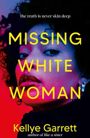 Missing White Woman de Kellye Garrett